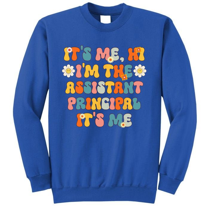 Its Me Hi Im The Ap Its Me Funny Assistant Principal Tall Sweatshirt