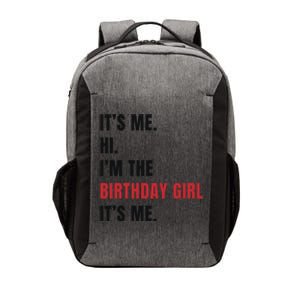 Its Me Hi Im The Birthday Girl Its Me Vector Backpack