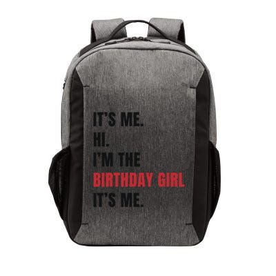 Its Me Hi Im The Birthday Girl Its Me Vector Backpack
