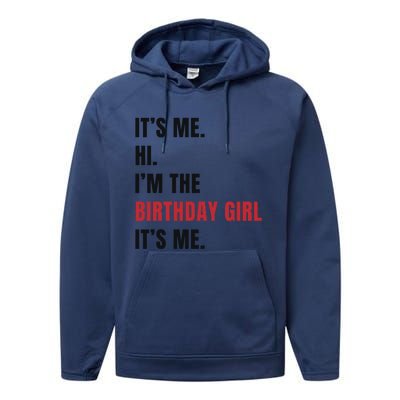 Its Me Hi Im The Birthday Girl Its Me Performance Fleece Hoodie