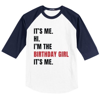 Its Me Hi Im The Birthday Girl Its Me Baseball Sleeve Shirt