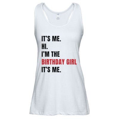 Its Me Hi Im The Birthday Girl Its Me Ladies Essential Flowy Tank