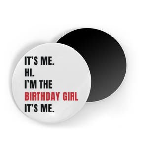 Its Me Hi Im The Birthday Girl Its Me Magnet