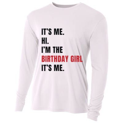 Its Me Hi Im The Birthday Girl Its Me Cooling Performance Long Sleeve Crew