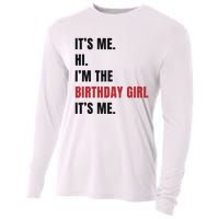 Its Me Hi Im The Birthday Girl Its Me Cooling Performance Long Sleeve Crew