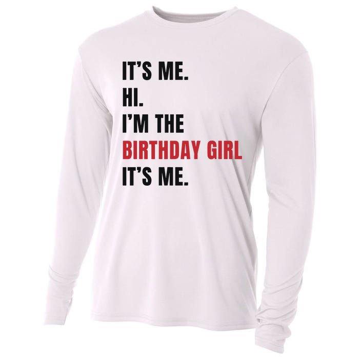 Its Me Hi Im The Birthday Girl Its Me Cooling Performance Long Sleeve Crew