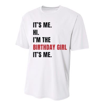 Its Me Hi Im The Birthday Girl Its Me Performance Sprint T-Shirt