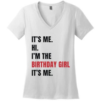 Its Me Hi Im The Birthday Girl Its Me Women's V-Neck T-Shirt
