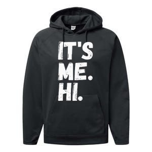 Its Me Hi Im The Problem Performance Fleece Hoodie