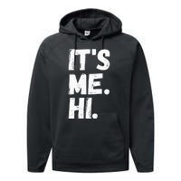 Its Me Hi Im The Problem Performance Fleece Hoodie