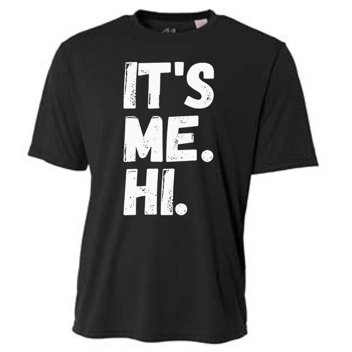 Its Me Hi Im The Problem Cooling Performance Crew T-Shirt