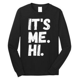 Its Me Hi Im The Problem Long Sleeve Shirt