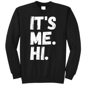 Its Me Hi Im The Problem Sweatshirt