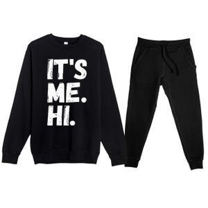 Its Me Hi Im The Problem Premium Crewneck Sweatsuit Set