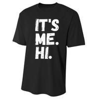 Its Me Hi Im The Problem Performance Sprint T-Shirt