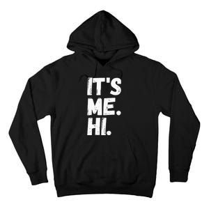 Its Me Hi Im The Problem Tall Hoodie