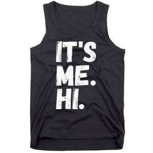 Its Me Hi Im The Problem Tank Top