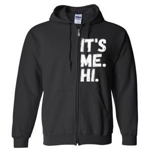 Its Me Hi Im The Problem Full Zip Hoodie