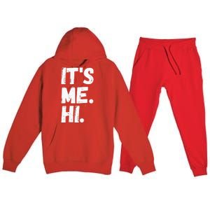 Its Me Hi Im The Problem Premium Hooded Sweatsuit Set