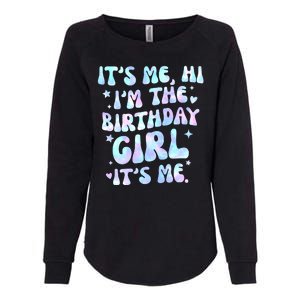 Its Me Hi Im The Birthday Girl Its Me Cute Gift Womens California Wash Sweatshirt