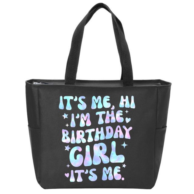 Its Me Hi Im The Birthday Girl Its Me Cute Gift Zip Tote Bag