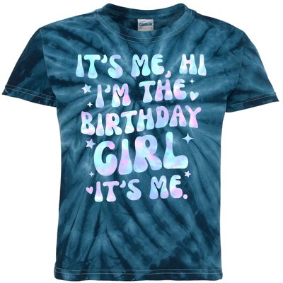 Its Me Hi Im The Birthday Girl Its Me Cute Gift Kids Tie-Dye T-Shirt