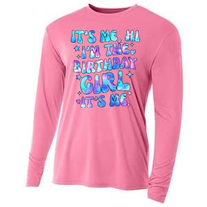 Its Me Hi Im The Birthday Girl Its Me Cute Gift Cooling Performance Long Sleeve Crew