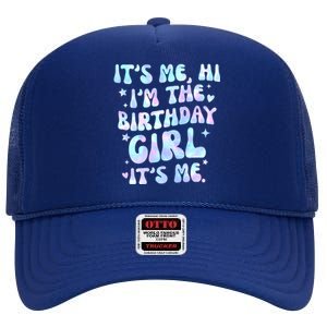 Its Me Hi Im The Birthday Girl Its Me Cute Gift High Crown Mesh Back Trucker Hat