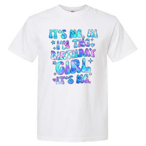 Its Me Hi Im The Birthday Girl Its Me Cute Gift Garment-Dyed Heavyweight T-Shirt