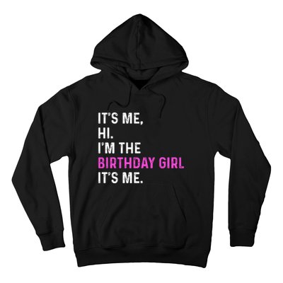 Its Me Hi Im The Birthday Its Me Hoodie