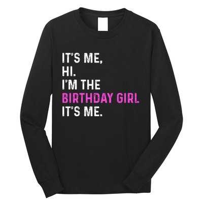 Its Me Hi Im The Birthday Its Me Long Sleeve Shirt