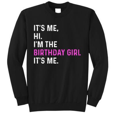 Its Me Hi Im The Birthday Its Me Sweatshirt