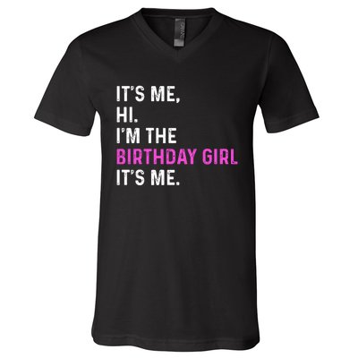 Its Me Hi Im The Birthday Its Me V-Neck T-Shirt