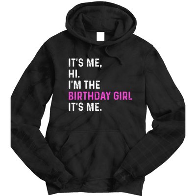 Its Me Hi Im The Birthday Its Me Tie Dye Hoodie