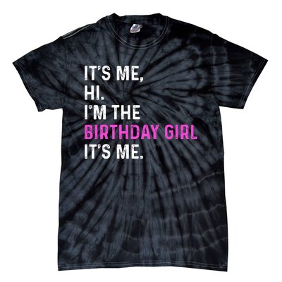 Its Me Hi Im The Birthday Its Me Tie-Dye T-Shirt