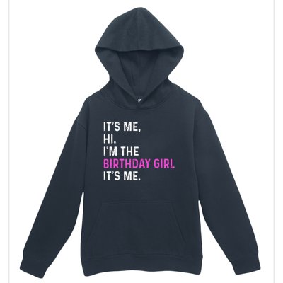 Its Me Hi Im The Birthday Its Me Urban Pullover Hoodie