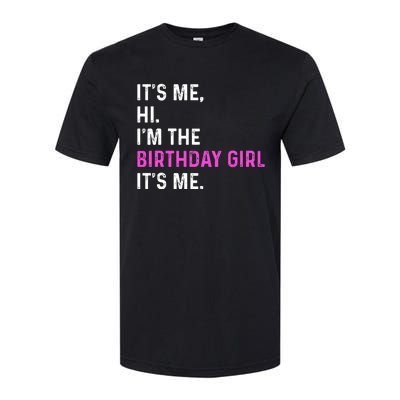 Its Me Hi Im The Birthday Its Me Softstyle CVC T-Shirt