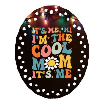 Its Me Hi Im The Cool Mom Its Me Mothers Day Groovy Ceramic Oval Ornament