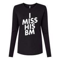 I Miss His BM Funny Womens Cotton Relaxed Long Sleeve T-Shirt