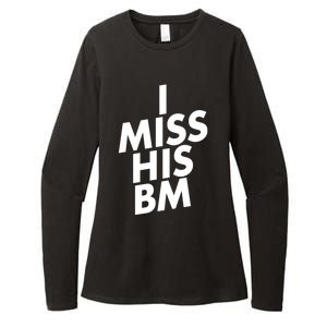 I Miss His BM Funny Womens CVC Long Sleeve Shirt