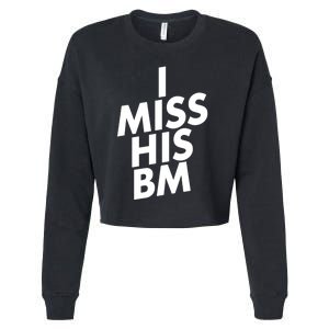 I Miss His BM Funny Cropped Pullover Crew