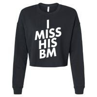 I Miss His BM Funny Cropped Pullover Crew