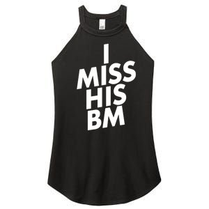 I Miss His BM Funny Women's Perfect Tri Rocker Tank