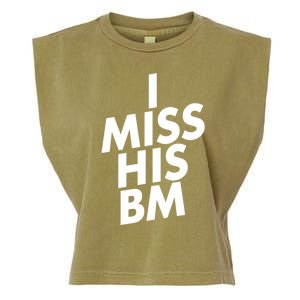 I Miss His BM Funny Garment-Dyed Women's Muscle Tee