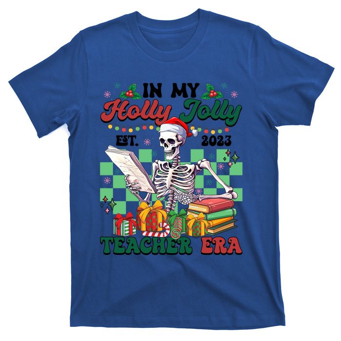 In My Holly X Jolly Teacher Era Funny Skeleton Xmas Holiday Gift T-Shirt