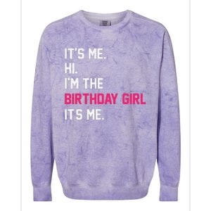 ItS Me Hi IM The Birthday Girl ItS Me Birthday Girl Party Colorblast Crewneck Sweatshirt