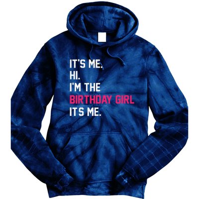 ItS Me Hi IM The Birthday Girl ItS Me Birthday Girl Party Tie Dye Hoodie