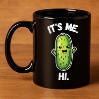 It's Me Hi I'm The Pickle Funny Pickles Lover 11oz C Handle Ceramic Mug