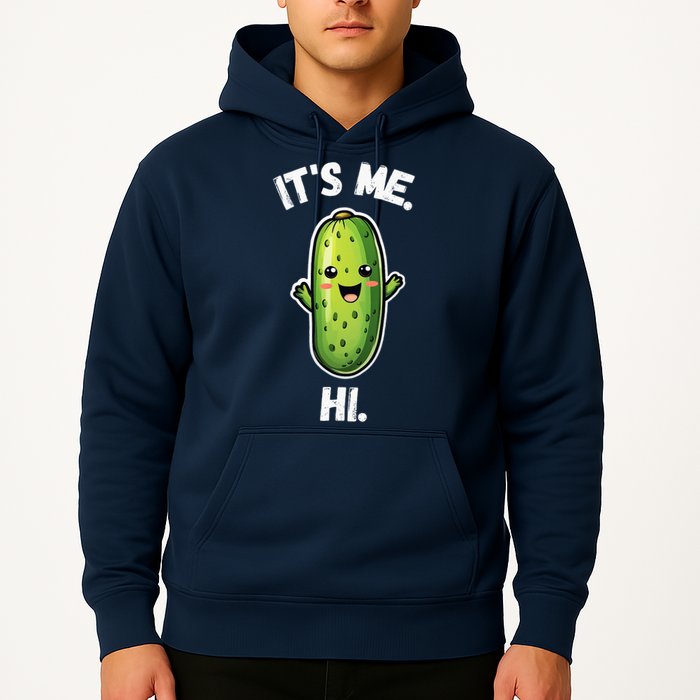 It's Me Hi I'm The Pickle Funny Pickles Lover Hoodie