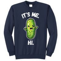 It's Me Hi I'm The Pickle Funny Pickles Lover Sweatshirt